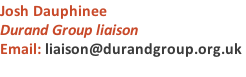 Josh Dauphinee Durand Group liaison Email: liaison@durandgroup.org.uk